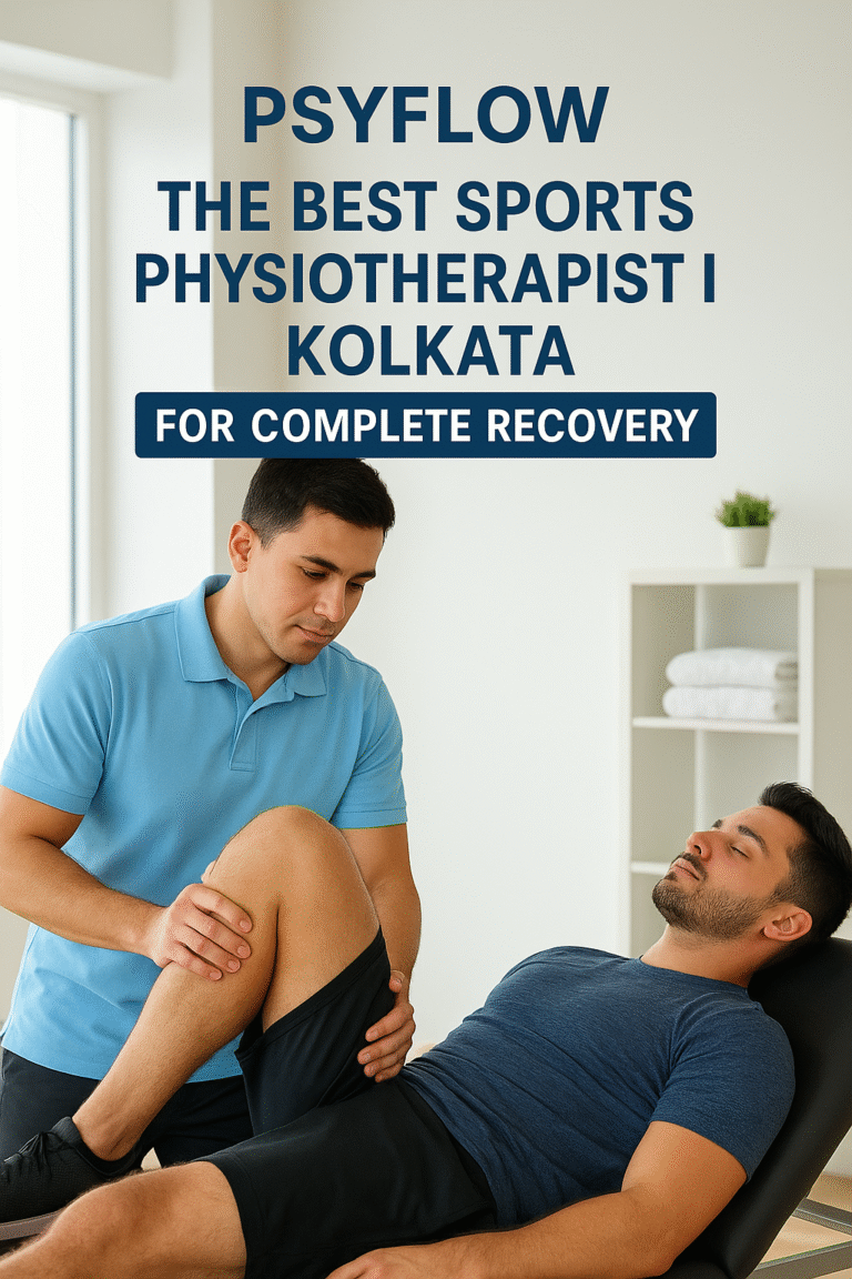 Psyflow – The Best Sports Physiotherapist in Kolkata for Complete Recovery