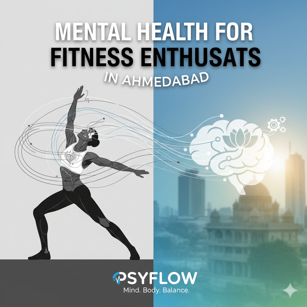 Mental Health for Fitness Enthusiasts in Ahmedabad – Psyflow