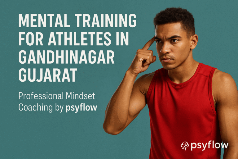 Mental Training for Athletes in Gandhinagar Gujarat – Professional Mindset Coaching by psyflow