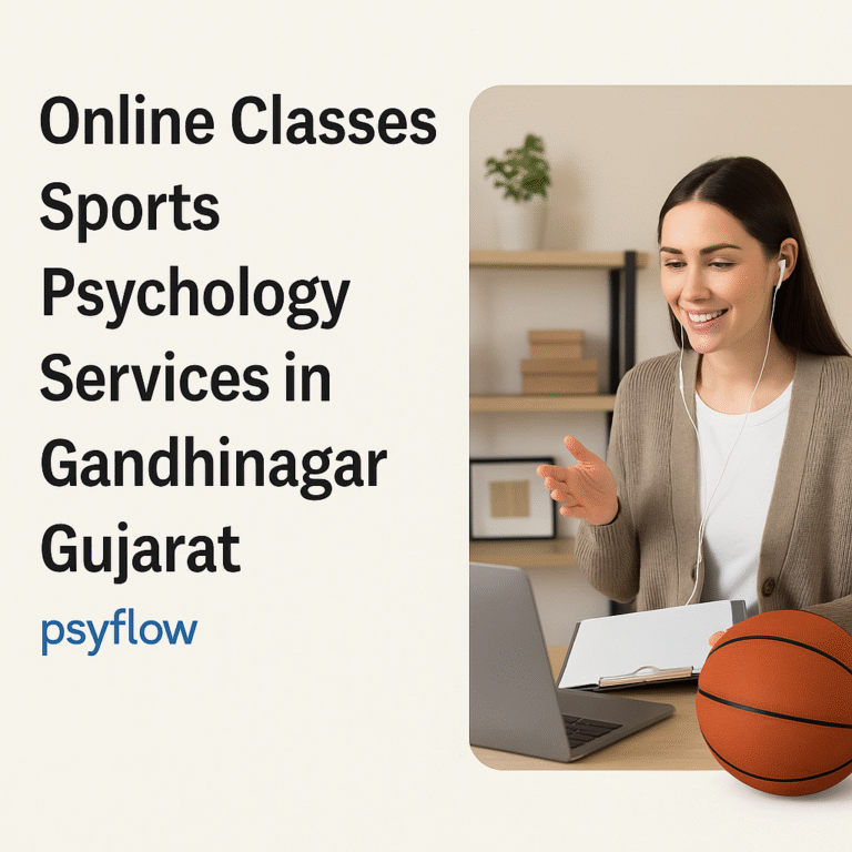 Online Classes Sports Psychology Services in Gandhinagar Gujarat – Professional Guidance by psyflow