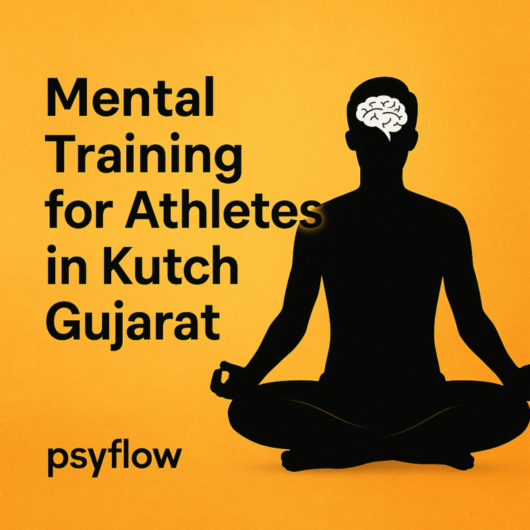 Mental Training for Athletes in Kutch Gujarat – High-Performance Mindset Coaching by psyflow